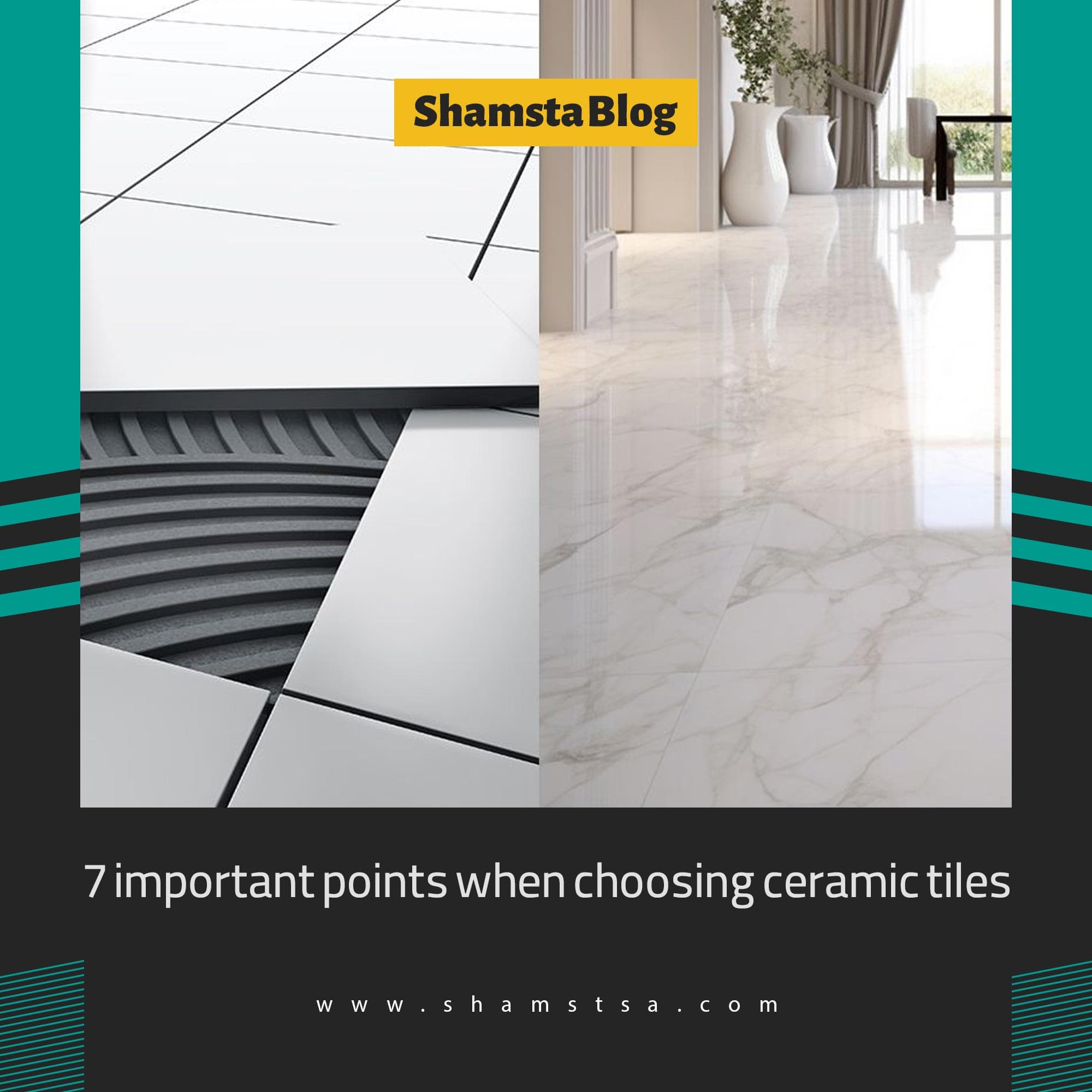Seven Key Tips or Criteria for Choosing Tiles and Ceramics 