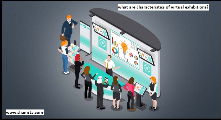 what are characteristics of virtual exhibitions